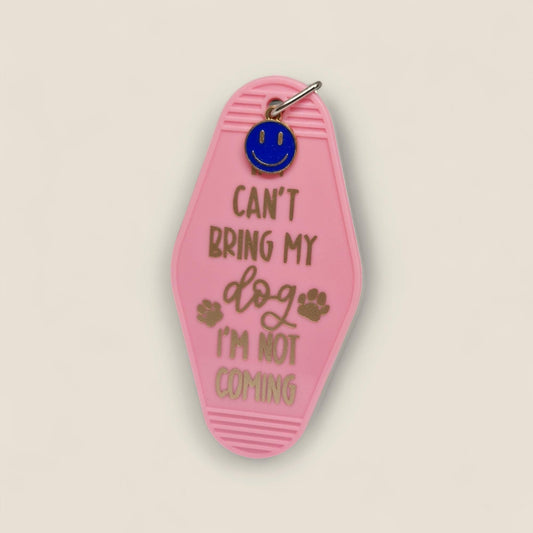 Motel Sleutelhanger "If I Can't Bring My Dog, I'm Not Coming" - Grappig Cadeau voor Hondenliefhebbers