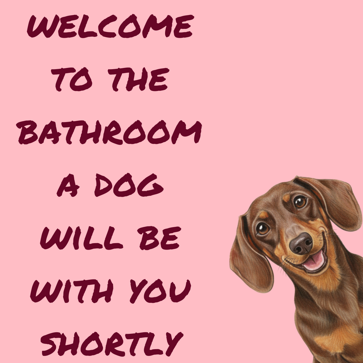 Keramisch Tegeltje 10x10cm – Welcome to the bathroom a dog will be with you shortly | Wanddecoratie