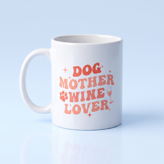 Dog Mother Wine Lover Mok 11oz