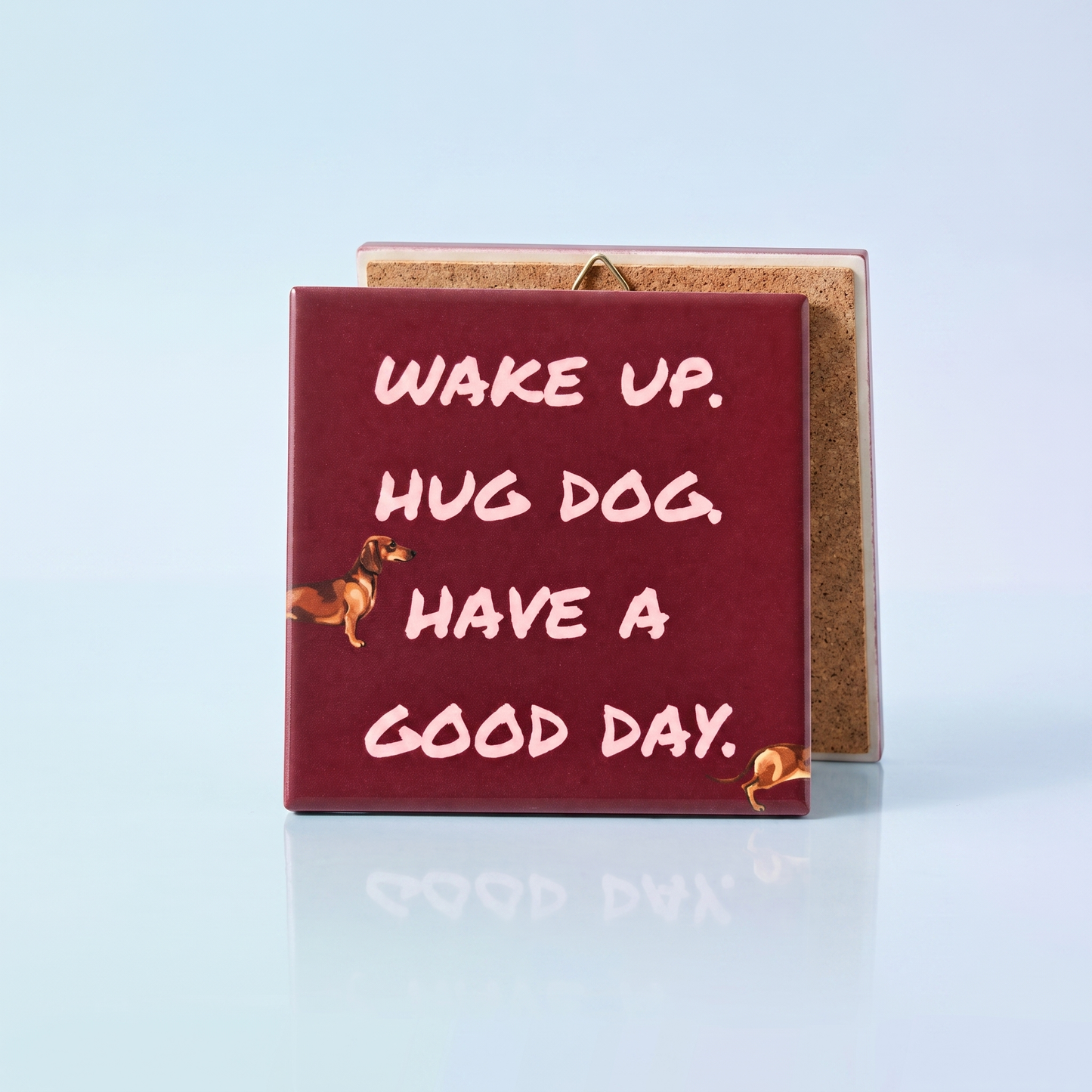Keramisch Tegeltje 10x10cm – Wake Up Hug Dog Have a Good Day