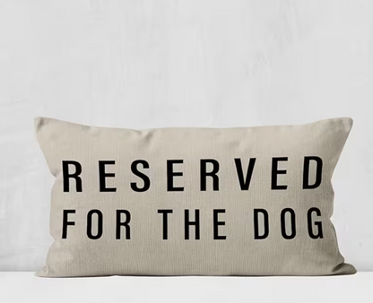 Kussensloop Reserved for the Dog - grappige woondecoratie