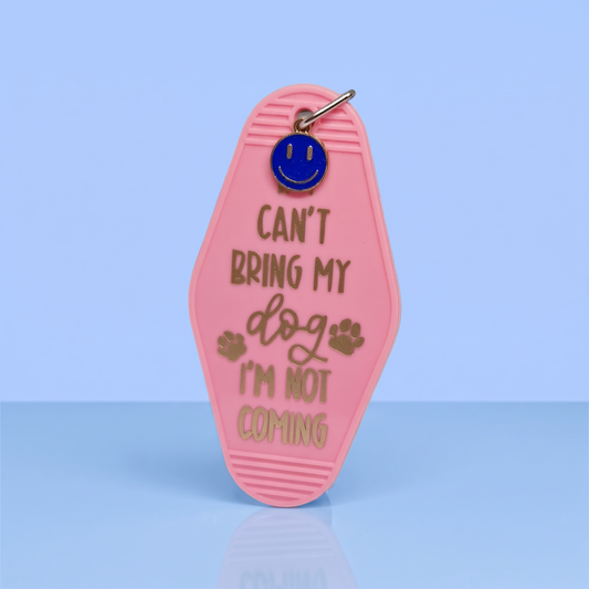 Roze motel sleutelhanger Can't bring my dog I'm not coming, voor hondenliefhebbers