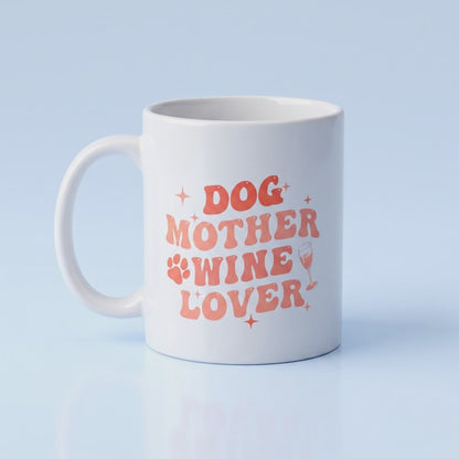 Dog Mother Wine Lover Mok 11oz